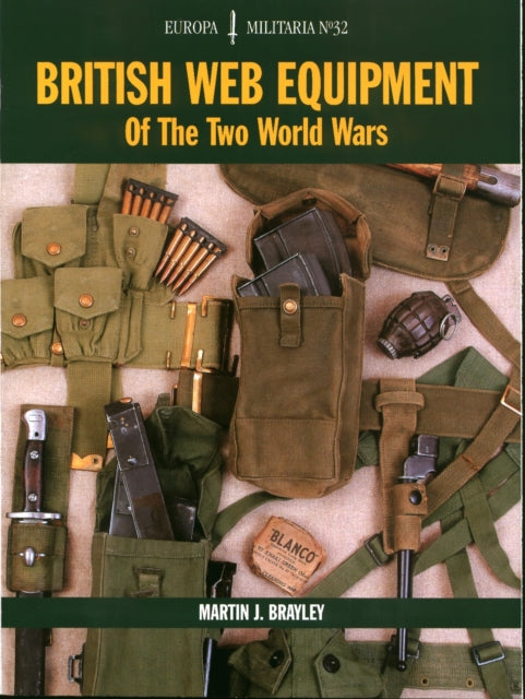 Book cover of: EM32: British Web Equipment Of The Two World Wars. By: Edward Wedlake Brayley