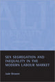 Book cover of: Sex segregation and inequality in the modern labour market. By: Jude Browne