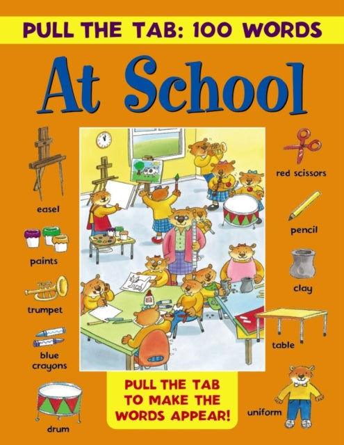 Book cover of: Pull the Tab 100 Words: at School. By: Jan Lewis