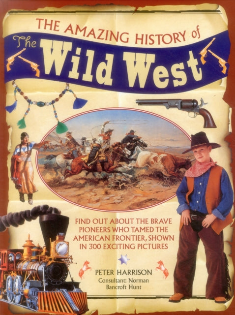 Book cover of: Amazing History of the Wild West. By: Peter Harrison