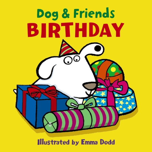 Book cover of: Dog & Friends: Birthday. By: Emma Dodd