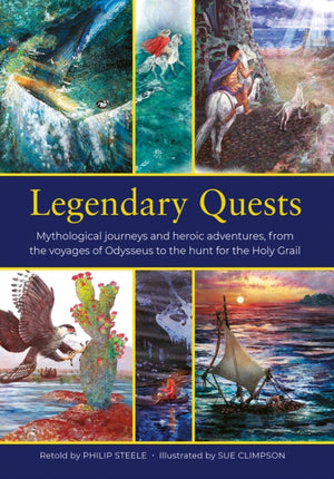Legendary Quests, Mythological journeys and heroic adventures, from the voyages of Odysseus to the hunt for the Holy Grail