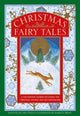 Christmas Fairy Tales, 12 enchanting stories including The Christmas Cuckoo and The Nutcracker 9781861478740 Neil Philip