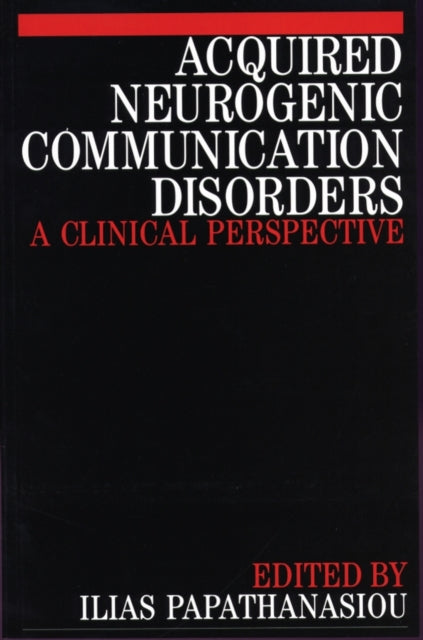Book cover of: Acquired Neurogenic Communication Disorders. By: Ilias Papathanasiou