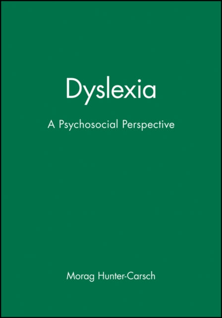 Book cover of: Dyslexia. By: Morag Hunter-Carsch