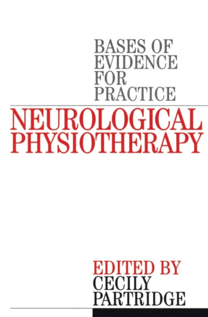 Book cover of: Neurological Physiotherapy. By: Cecily Partridge