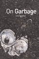Book cover of: On Garbage. By: John Scanlan