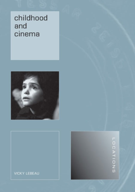 Book cover of: Childhood and Cinema. By: Vicky Lebeau