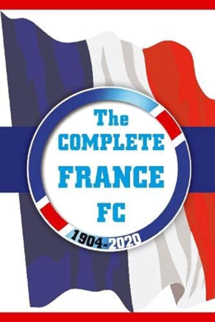 Book cover of: Complete France FC 1904-2020
