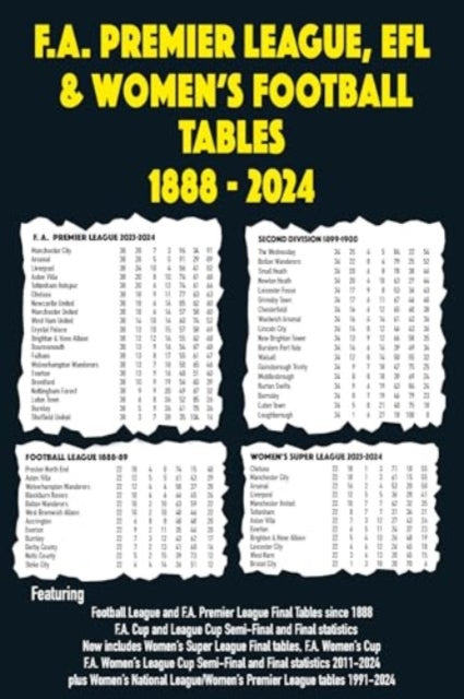 Book cover of: FA Premier League, EFL & Women's Football Tables 1888-2024