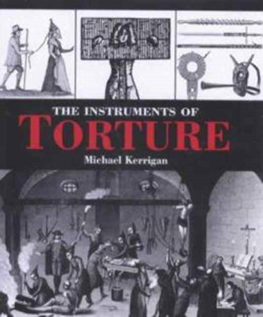 Book cover of: Instruments of Torture. By: Michael Kerrigan