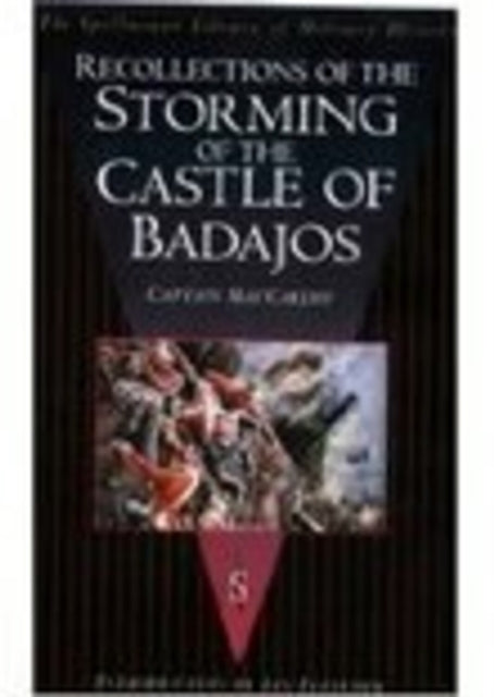 Book cover of: Recollections of the Storming of the Castle of Badajos. By: Captain MacCarthy