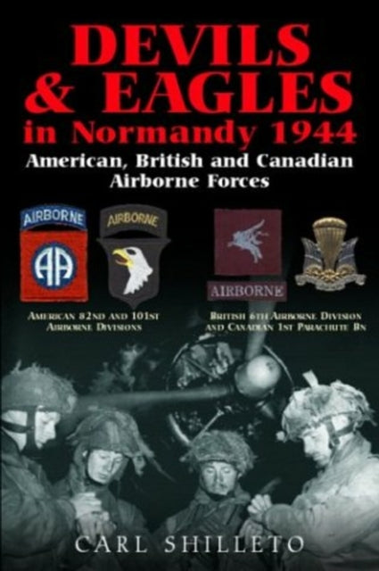 Book cover of: Devils and Eagles in Normandy 1944. By: Carl Shilleto