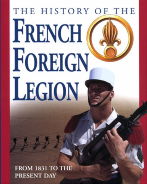 Book cover of: History of the French Foreign Legion from 1831 to the Present Day. By: Jordan.