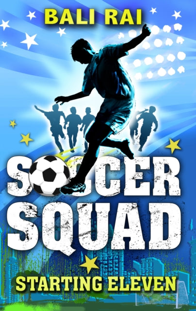 Book cover of: Soccer Squad: Starting Eleven. By: Bali Rai