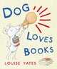 Book cover of: Dog Loves Books