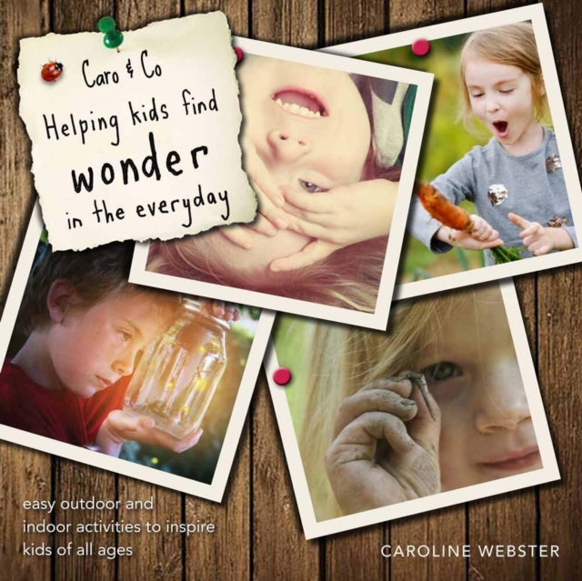 Book cover of: Caro & Co: Helping Kids Find Wonder in the Everyday. By: Caroline Webster