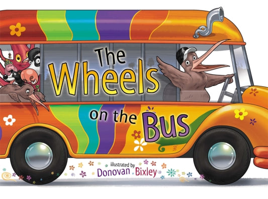 Book cover of: Wheels on the Bus. By: Donovan Bixley
