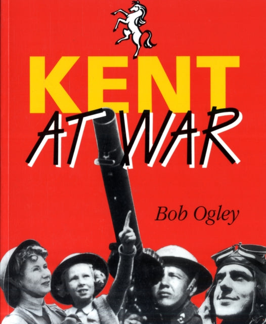 Book cover of: Kent at War