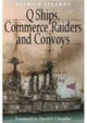 Book cover of: Q Ships, Commerce Raiders and Convoys