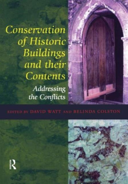 Book cover of: Conservation of Historic Buildings and Their Contents. By: David Watt