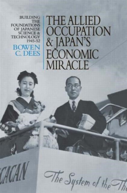 Book cover of: Allied Occupation and Japan's Economic Miracle. By: Bowen C. Dees