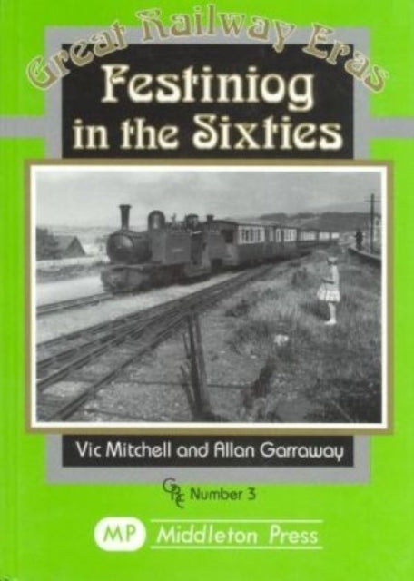 Book cover of: Festiniog in the Sixties. By: Victor Mitchell