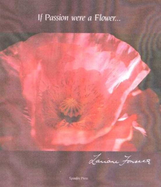 Book cover of: If Passion Were A Flower…. By: Lariane Fonseca