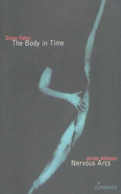 Book cover of: Body in Time / Nervous Arcs. By: Jordie Albiston