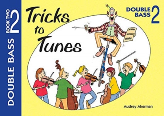 Book cover of: Tricks to Tunes Double Bass Book 2