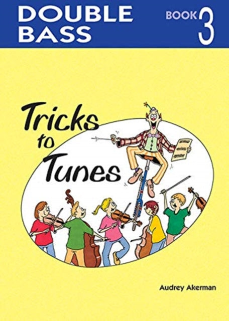 Book cover of: Tricks to Tunes Double Bass Book 3