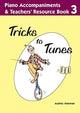 Book cover of: Tricks to Tunes Piano Accompaniments & Teachers' Resource Book 3