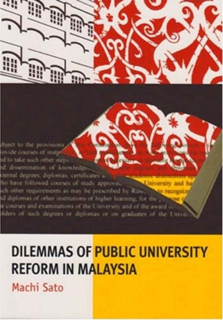 Book cover of: Dilemmas of Public University Reform in Malaysia. By: Machi Sato