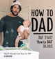 Book cover of: How to DAD. By: Jordan Watson