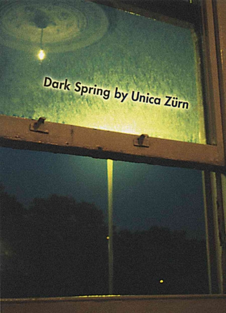 Book cover of: Dark Spring. By: Unica Zürn