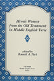Book cover of: Heroic Women from the Old Testament in Middle English Verse. By: TEAMS (Consortium for the Teaching of the Middle Ages)