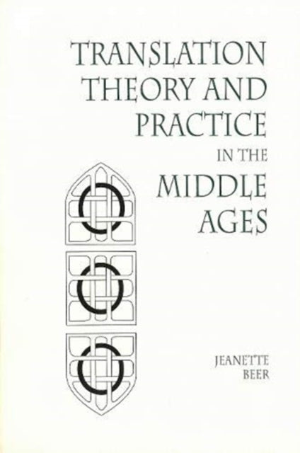 Book cover of: Translation Theory and Practice in the Middle Ages