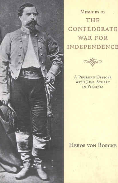 Book cover of: Memoirs of the Confederate War for Independence. By: Heros von Borcke
