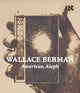 Book cover of: Wallace Berman: American Aleph. By: Wallace Berman