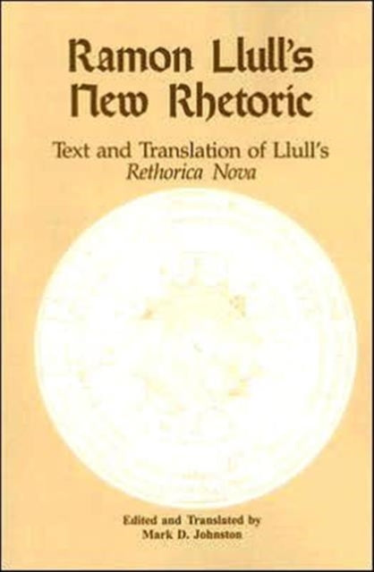 Book cover of: Ramon Llull's New Rhetoric. By: Mark D. Johnston