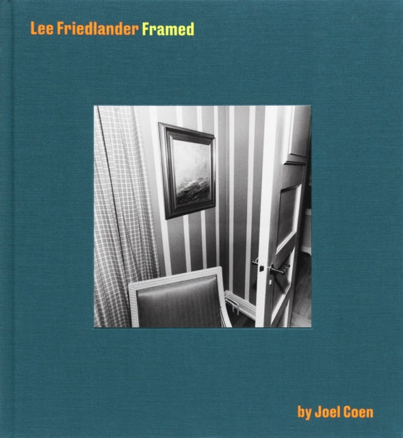 Book cover of: Lee Friedlander Framed by Joel Coen. By: Joel Coen