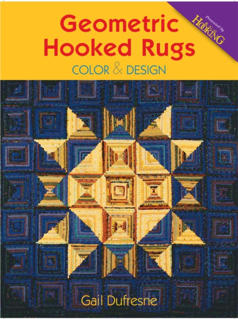 Book cover of: Geometric Hooked Rugs. By: Gail Dufresne