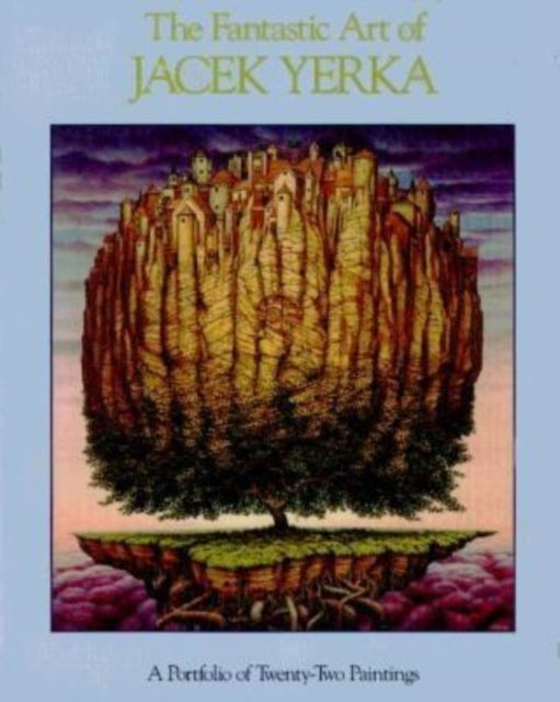 Book cover of: Fantastic Art of Jacek Yerka. By: Yerka, Jacek