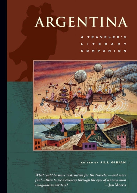 Book cover of: Argentina: A Traveler's Literary Companion. By: Jill Gibian