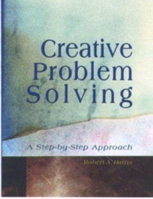 Book cover of: Creative Problem Solving. By: Robert A. Harris