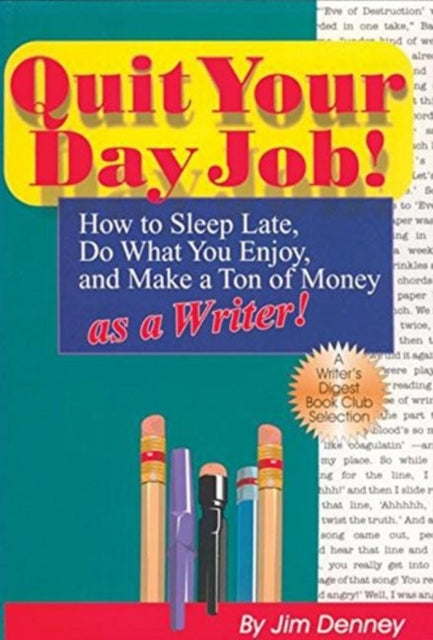 Book cover of: Quit Your Day Job!. By: James D. Denney
