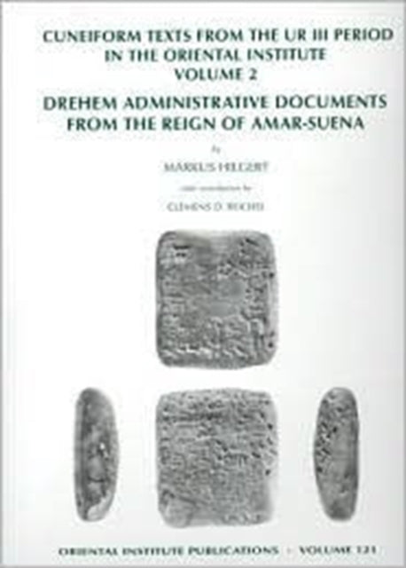 Book cover of: Cuneiform Texts from the Ur III Period in the Oriental Institute, Volume 2. By: Marcus Hilgert