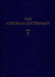Book cover of: Assyrian Dictionary of the Oriental Institute of the University of Chicago, Volume 19, T [Tet}. By: Martha T. Roth