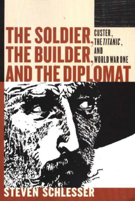 Book cover of: Soldier, the Builder & the Diplomat. By: Steven Schlesser