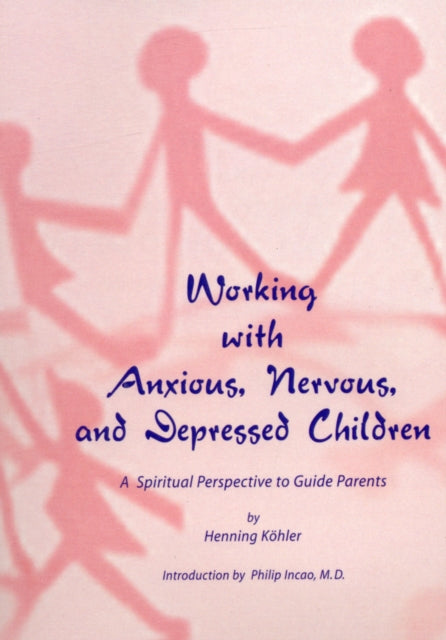 Book cover of: Working with Anxious, Nervous and Depressed Children